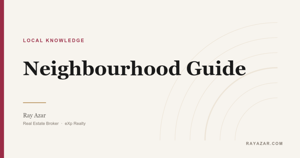 Neighbourhood — Ray Azar Real Estate